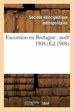 Excursion En Bretagne: Août 1908 - Societe Velocipedique