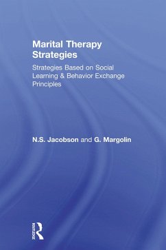 Marital Therapy Strategies Based On Social Learning & Behavior Exchange Principles (eBook, ePUB) - Jacobson, N. S.; Margolin, G.