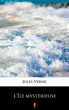 L'Île mystérieuse (eBook, ePUB) - Verne, Jules