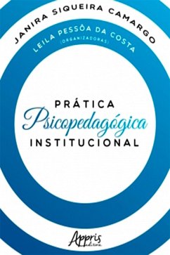 Prática Psicopedagógica Institucional (eBook, ePUB) - Camargo, Janira Siqueira; Da Costa, Leila Pessôa