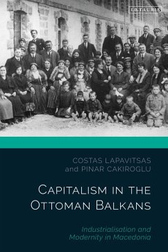 Capitalism in the Ottoman Balkans (eBook, PDF) - Lapavitsas, Costas; Cakiroglu, Pinar
