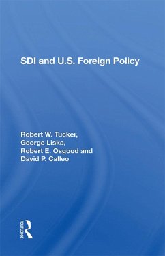 Sdi And U.S. Foreign Policy (eBook, PDF) - Tucker, Robert W.; Liska, George; Osgood, Robert E.; Calleo, David P