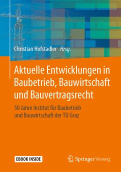 Aktuelle Entwicklungen in Baubetrieb, Bauwirtschaft und Bauvertragsrecht (eBook, PDF)