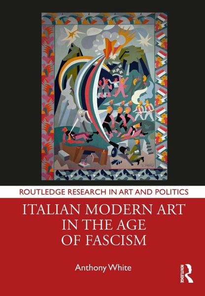 Italian Modern Art in the Age of Fascism (eBook, ePUB) Italian Modern Art in the Age of Fascism (eBook, ePUB)