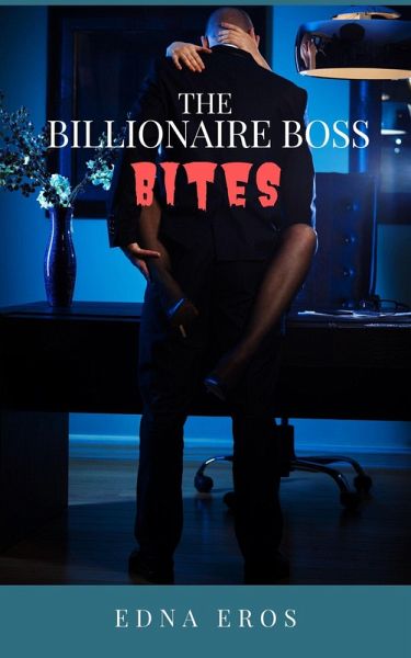 The Billionaire Boss Bites (eBook, ePUB) The Billionaire Boss Bites (eBook, ePUB)