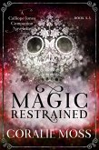 Magic Restrained (A Calliope Jones companion novelette, #3.5) (eBook, ePUB) Magic Restrained (A Calliope Jones companion novelette, #3.5) (eBook, ePUB)