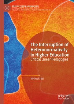 The Interruption of Heteronormativity in Higher Education (eBook, PDF) - Seal, Michael