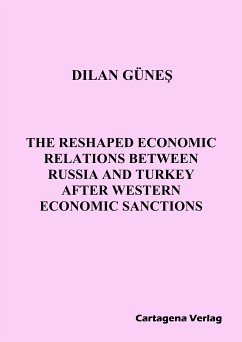 The Reshaped Economic Relations Between Russia and Turkey After Western Economic Sanctions (eBook, ePUB)