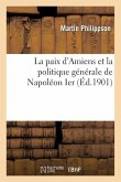 La Paix d'Amiens Et La Politique Générale de Napoléon Ier