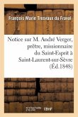 Notice Sur M. André Verger, Prêtre, Missionnaire Du Saint-Esprit À Saint-Laurent-Sur-Sèvre