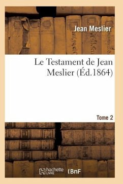 Le Testament de Jean Meslier. Tome 2 - Meslier-J