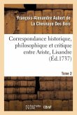 Correspondance Historique, Philosophique Et Critique Entre Ariste, Lisandre. Tome 2