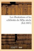 Les Illustrations Et Les Célébrités Du Xixe Siècle. Cinquième Série