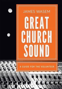 Great Church Sound: a guide for the volunteer - Wasem, James a.