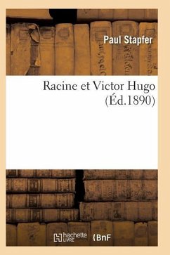 Racine Et Victor Hugo 3e Édition - Stapfer-P