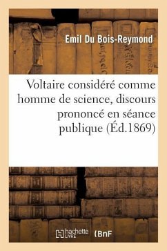 Voltaire Considéré Comme Homme de Science - Du Bois-Reymond, Emil; Lépine, L.