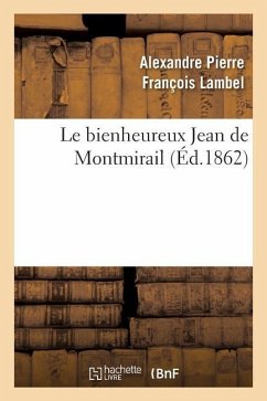 Le Bienheureux Jean de Montmirail - Lambel, Alexandre Pierre François