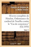 Oeuvres Complètes de Fénelon, Tome XI. Ordonnance Du Cardinal de Noailles