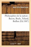 Philosophies de la Nature: Bacon, Boyle, Toland, Buffon