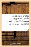 Galerie des artistes anglais de l'école moderne ou Collection de gravures. Série 2