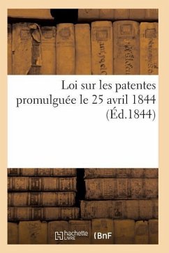 Loi Sur Les Patentes Promulguée Le 25 Avril 1844 - Sans Auteur