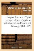 Emploi Des Eaux d'Égoût En Agriculture, d'Après Les Faits Observés En France Et À l'Étranger