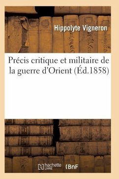 Précis Critique Et Militaire de la Guerre d'Orient - Vigneron-H