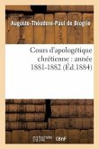 Cours d'Apologétique Chrétienne: Année 1881-1882