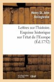 Lettres Sur l'Histoire. Esquisse Historique Sur l'État de l'Europe