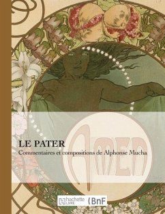 Le Pater: Commentaires Et Compositions de Alphonse Mucha - Mucha, Alfons