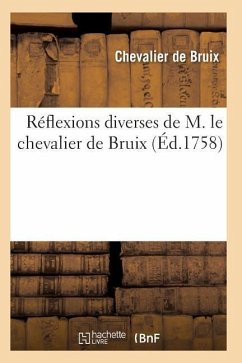 Réflexions Diverses de M. Le Chevalier de Bruix - de Bruix-C