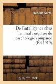 de l'Intelligence Chez l'Animal: Esquisse de Psychologie Comparée