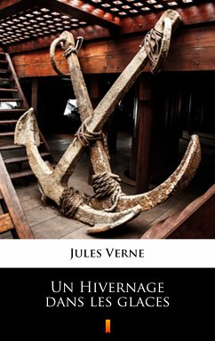 Un Hivernage dans les glaces (eBook, ePUB) - Verne, Jules