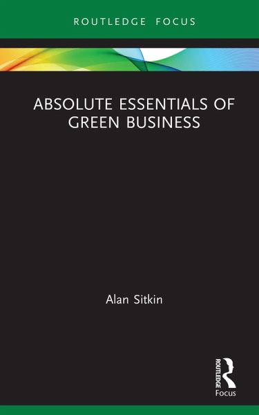 Absolute Essentials of Green Business (eBook, PDF) Absolute Essentials of Green Business (eBook, PDF)