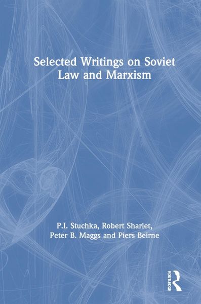 Selected Writings on Soviet Law and Marxism (eBook, PDF) Selected Writings on Soviet Law and Marxism (eBook, PDF)