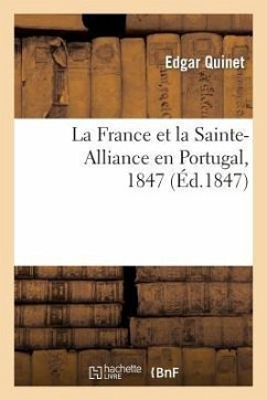 Cover La France Et La Sainte-Alliance En Portugal, 1847