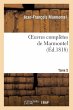 Oeuvres Complètes de Marmontel. Tome 5... - Bild 1