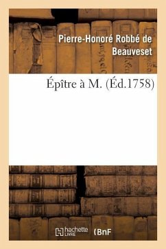 Épître À M. - Robbé de Beauveset, Pierre-Honoré