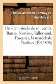 Un Demi-Siècle de Souvenirs. Barras, Norvins, Talleyrand, Pasquier, La Maréchale Oudinot