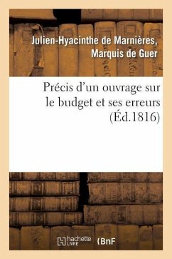 Précis d'Un Ouvrage Sur Le Budget Et Ses Erreurs - de Guer-J-H