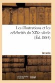 Les Illustrations Et Les Célébrités Du Xixe Siècle. Huitième Série 4e Éd