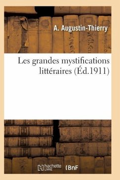 Les Grandes Mystifications Littéraires. Série 1 - Augustin-Thierry-A