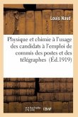 Cours Physique Et Chimie À l'Usage Des Candidats À l'Emploi de Commis Des Postes Et Des Télégraphes