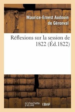 Réflexions Sur La Session de 1822 - Audouin de Géronval, Maurice-Ernest