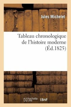 Tableau Chronologique de l'Histoire Moderne - Michelet, Jules
