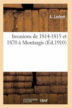 Invasions de 1814-1815 Et 1870 À Montargis - Ledent-A