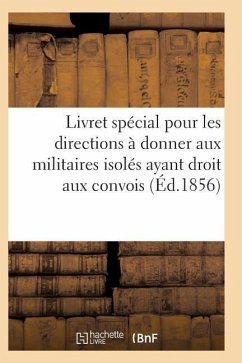 Livret Spécial Pour Les Directions À Donner Aux Militaires Isolés Ayant Droit Aux Convois - Sans Auteur