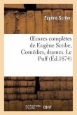 Oeuvres Complètes de Eugène Scribe, Comédies, Drames. Le Puff