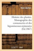 Histoire Des Plantes. Monographie Des Connaracées Et Des Légumineuses-Mimosées