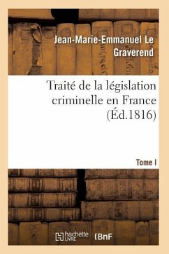 Traité de la Législation Criminelle En France T01 - Le Graverend-J-M-E